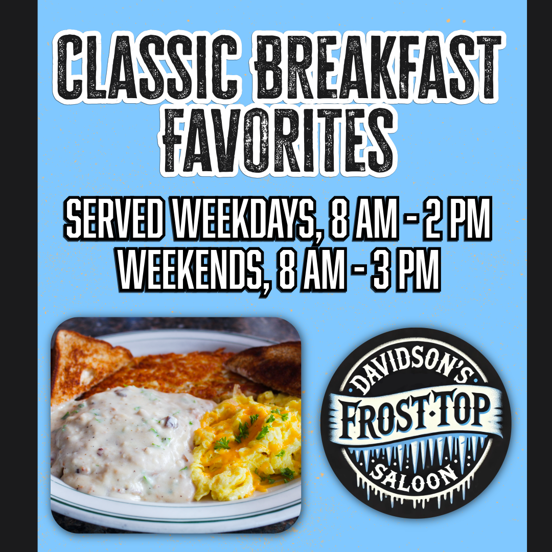 Davidson's classic breakfast favorites served weekdays and weekends
